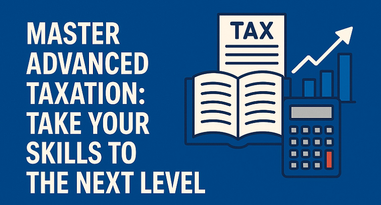 Master Advanced Taxation Course Take Your Skills to the Next Level